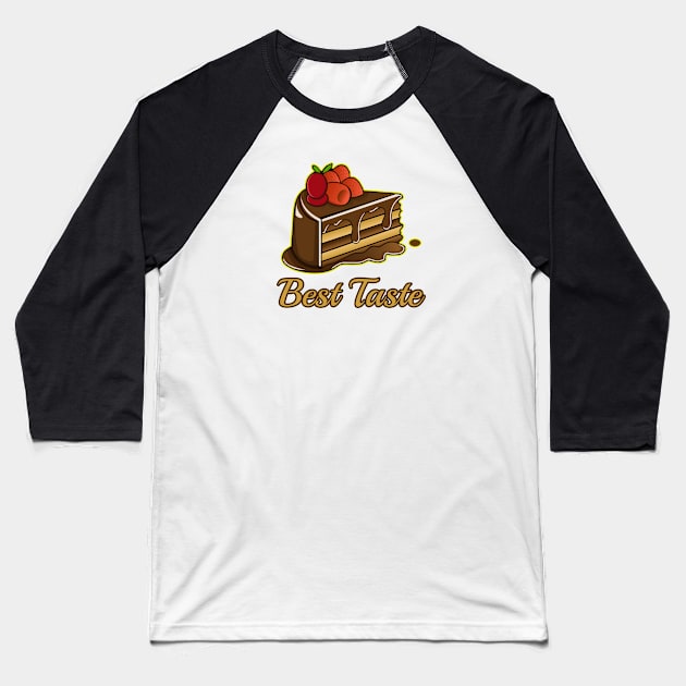 Best Taste of Chocolate Cake Baseball T-Shirt by PureJoyCraft